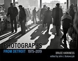 Photographs from Detroit, 1975-2019 - Bruce Harkness - 9780804012386