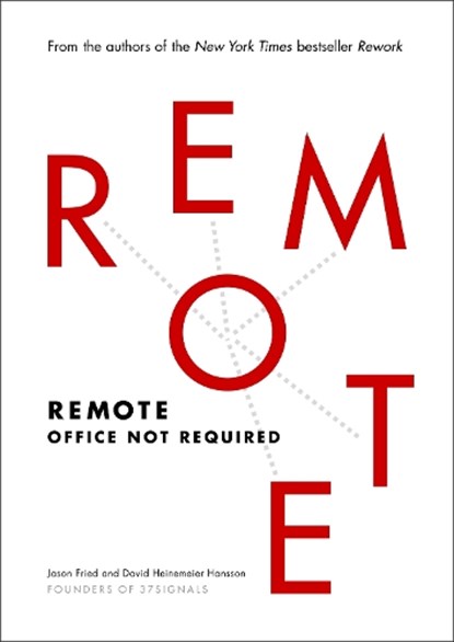 Remote, Jason Fried ; David Heinemeier Hansson - Gebonden - 9780804137508