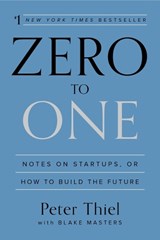 Zero to One - Peter Thiel ; Blake Masters - 9780804139298