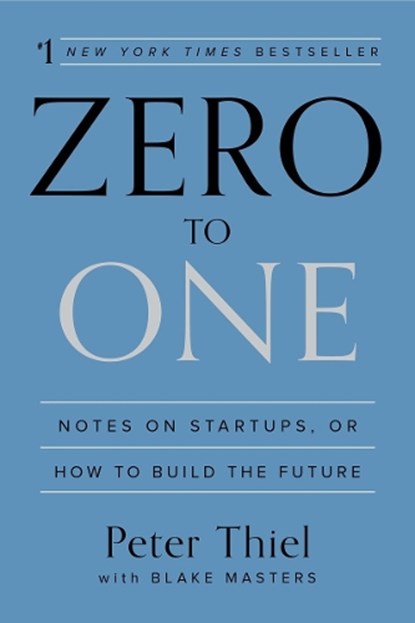 Zero to One, Peter Thiel ; Blake Masters - Gebonden - 9780804139298