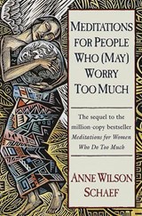 Meditations for People Who (May) Worry Too Much - Anne Wilson Schaef - 9780804151146