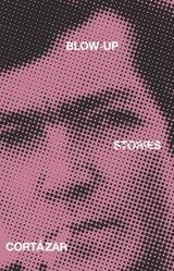 Blow-Up - Julio Cortázar - 9780804153249