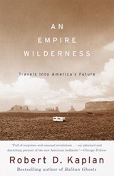 An Empire Wilderness - Robert D. Kaplan - 9780804153492
