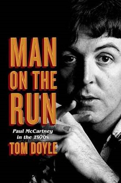 Man on the Run, DOYLE,  Tom - Gebonden - 9780804179140