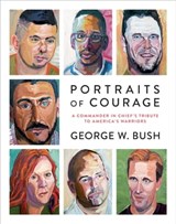Portraits of Courage - George W. Bush - 9780804189781