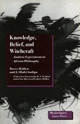 Knowledge, Belief, and Witchcraft - Barry Hallen ; J. Olubi Sodipo - 9780804728225