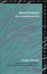 Resistances of Psychoanalysis - Jacques Derrida - 9780804730198
