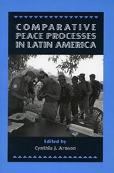 Comparative Peace Processes in Latin America - Cynthia J. Arnson - 9780804735896