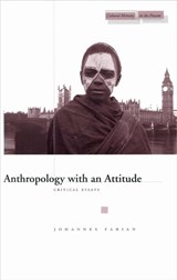 Anthropology with an Attitude - Johannes Fabian - 9780804741422