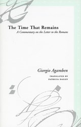 The Time That Remains: A Commentary on the Letter to the Romans - Giorgio Agamben - 9780804743839