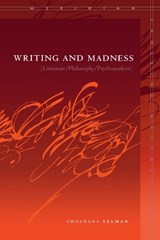 Writing and Madness - Shoshana Felman - 9780804744485