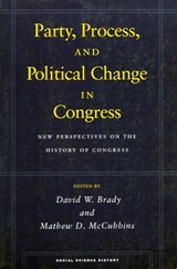 Party, Process, and Political Change in Congress, Volume 1 - David W. Brady ; Mathew D. McCubbins - 9780804745710
