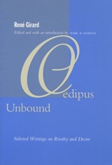 Oedipus Unbound - Rene Girard - 9780804747790