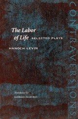 The Labor of Life - Hanoch Levin - 9780804748582