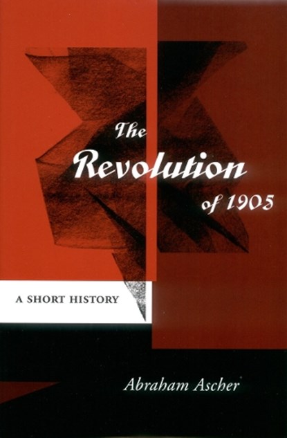 The Revolution of 1905, Abraham Ascher - Paperback - 9780804750288