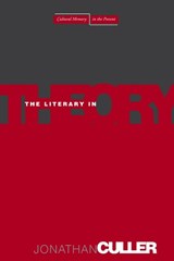 The Literary in Theory - Jonathan Culler - 9780804753746