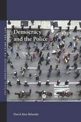 Democracy and the Police - David Alan Sklansky - 9780804755634