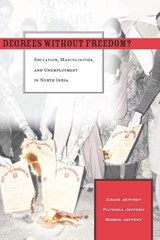 Degrees Without Freedom? - Craig Jeffrey ; Patricia Jeffery ; Roger Jeffery - 9780804757423