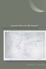 Crescent Moon over the Rational - Stephen H. Watson - 9780804761253