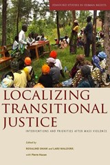 Localizing Transitional Justice - Rosalind Shaw ; Lars Waldorf ; Pierre Hazan - 9780804761505