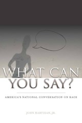 What Can You Say? - John Hartigan Jr. - 9780804763363
