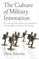 The Culture of Military Innovation - Dmitry (Dima) Adamsky - 9780804769518