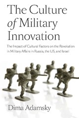 The Culture of Military Innovation - Dmitry (Dima) Adamsky - 9780804769525