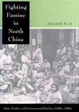 Fighting Famine in North China - Lillian M. Li - 9780804771818
