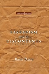 Barbarism and Its Discontents - BOLETSI,  Maria - 9780804782760