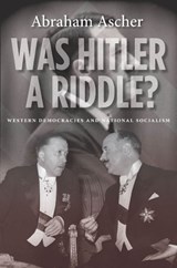 Was Hitler a Riddle? - Abraham Ascher - 9780804783569