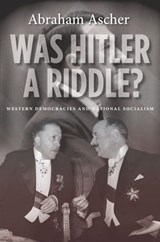 Was Hitler a Riddle? - Abraham Ascher - 9780804784597