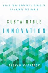 Sustainable Innovation - HARGADON,  Andrew - 9780804792509