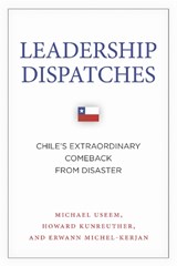 Leadership Dispatches - Michael Useem ; Howard Kunreuther ; Erwann Michel-Kerjan - 9780804793872
