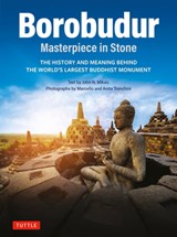 Borobudur: Masterpiece in Stone - John N. Miksic - 9780804859011