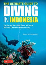 The Ultimate Guide to Diving in Indonesia - Sarah Ann Wormald - 9780804859042