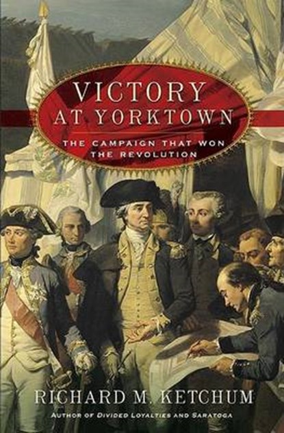 Victory at Yorktown, Ketchum, Richard M. - Gebonden - 9780805073966