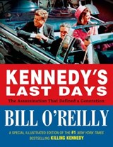 Kennedy's Last Days - Bill O'Reilly - 9780805099744