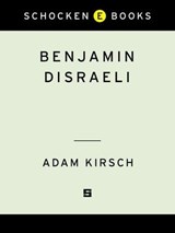 Benjamin Disraeli - Adam Kirsch - 9780805242614