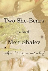 Two She-Bears - Meir Shalev - 9780805243307
