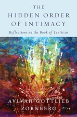 The Hidden Order of Intimacy - Avivah Gottlieb Zornberg - 9780805243574