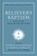 Believer's Baptism, Thomas R. Schreiner - Gebonden - 9780805432497