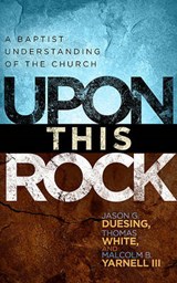 Upon This Rock - DUESING,  Jason G. ; White, Thomas ; Yarnell, Malcolm B., III - 9780805449990