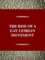 The Rise of a Gay and Lesbian Movement - ADAM,  Barry D. - 9780805738636