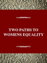 Two Paths to Womens Equality : Temperance, Suffrage, and the - GIELE,  Janet Zollinger - 9780805797008