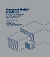Parental Belief Systems - Irving E. Sigel ; Ann V. McGillicuddy-DeLisi ; Jacqueline J Goodnow - 9780805806526