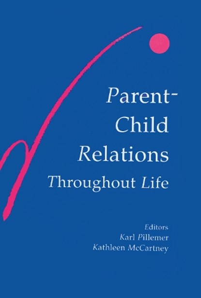 Parent-child Relations Throughout Life, Karl Pillemer ; Kathleen McCartney - Gebonden - 9780805808223