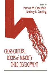 Cross-cultural Roots of Minority Child Development