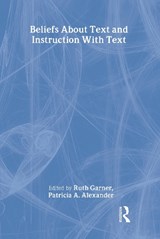 Beliefs About Text and Instruction With Text - GARNER,  Ruth ; Alexander, Patricia A. - 9780805814262
