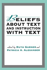 Beliefs About Text and Instruction With Text - Ruth Garner ; Patricia A. Alexander - 9780805814279