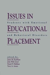 Issues in Educational Placement - JAMES M. (UNIVERSITY OF VIRGINIA,  USA) Kauffman ; Daniel P. Hallahan ; Terry A. Astuto ; John Wills Lloyd - 9780805815337